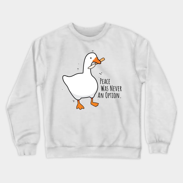 Peace Was Never An Option Crewneck Sweatshirt by syahrilution